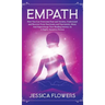 Empath How You Can Overcome Fear And Anxiety, Understand And Recover From Narcissists And Narcissistic Abuse And Accelerate Your Healing Journey As A