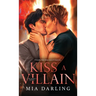 Kiss A Villain: A Dark MM Mafia Romance