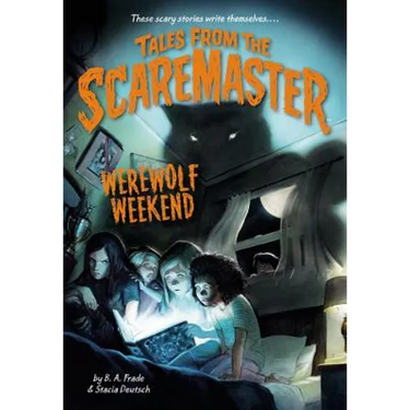 Werewolf Weekend: Spooky and Fun--The Perfect Book for Kids Who Like Scary Stories and Campfire Chills!