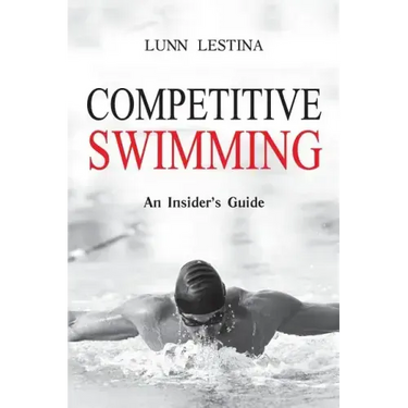 Competitive Swimming: An Insider's Guide