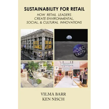 Sustainability for Retail: How Retail Leaders Create Environmental, Social, & Cultural Innovations