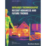 Infrared Thermography: Recent Advances And Future Trends