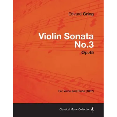 Violin Sonata No.3 Op.45 - For Voice and Piano (1887)