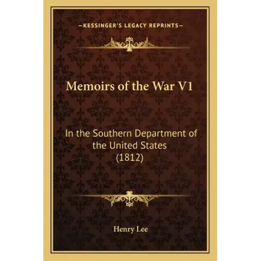 Memoirs of the War V1: In the Southern Department of the United States (1812)