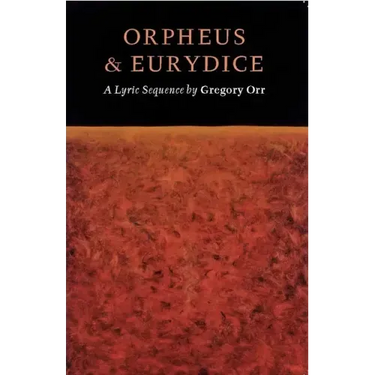 Orpheus & Eurydice: A Lyric Sequence