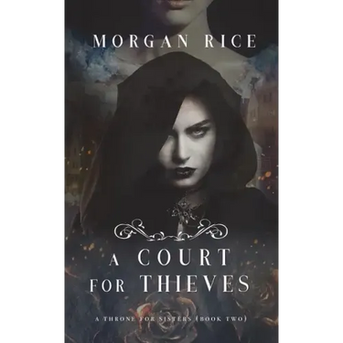 A Court for Thieves (A Throne for Sisters-Book Two)