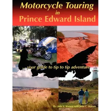 Motorcycle Touring in Prince Edward Island...your guide to tip to tip adventure