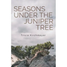 Seasons Under the Juniper Tree: A Daily Devotional