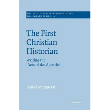 The First Christian Historian: Writing the 'Acts of the Apostles'