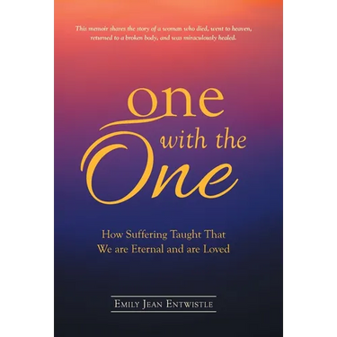 One with the One: How Suffering Taught That We Are Eternal and Are Loved