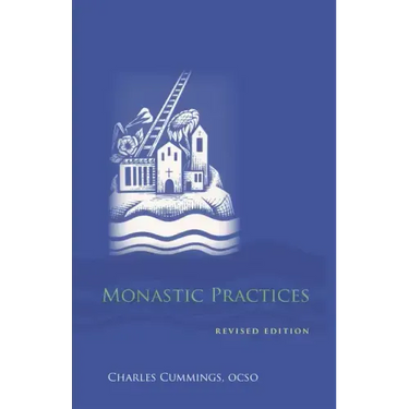 Monastic Practices: Volume 47