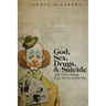 God, Sex, Drugs, & Suicide And Other Things That Are Good For You