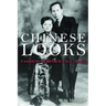 Chinese Looks: Fashion, Performance, Race