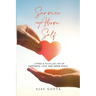 Service Above Self: Living a Fulfilled Life of Happiness, Love and Inner Peace