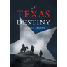 A Texas Destiny: The Saga Begins