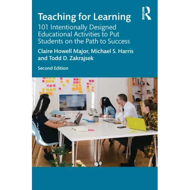 Teaching for Learning: 101 Intentionally Designed Educational Activities to Put Students on the Path to Success