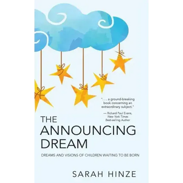 The Announcing Dream: Dreams and Visions About Children Waiting to Be Born