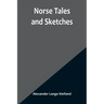 Norse Tales and Sketches