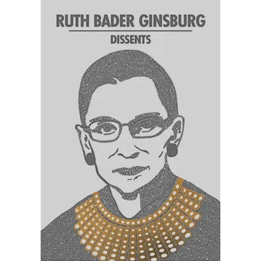 Ruth Bader Ginsburg Dissents