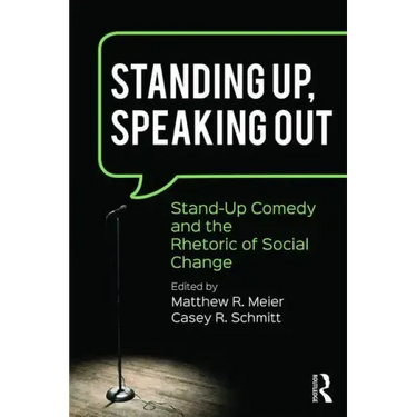Standing Up, Speaking Out: Stand-Up Comedy and the Rhetoric of Social Change
