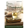 An Ordinary Life Transformed, Second Edition