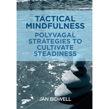 Tactical Mindfulness: Polyvagal Strategies to Cultivate Steadiness