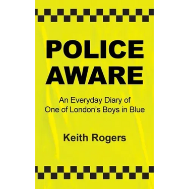 Police Aware: An Everyday Diary of One of London's Boys in Blue
