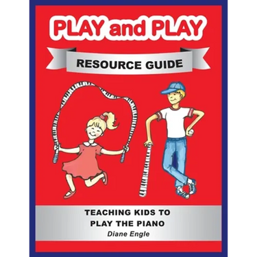 Play and Play Resource Guide: Teaching Kids to Play the Piano