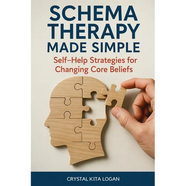 Schema Therapy Made Simple: Self-Help Strategies for Changing Core Beliefs