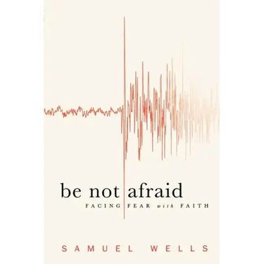Be Not Afraid: Facing Fear with Faith