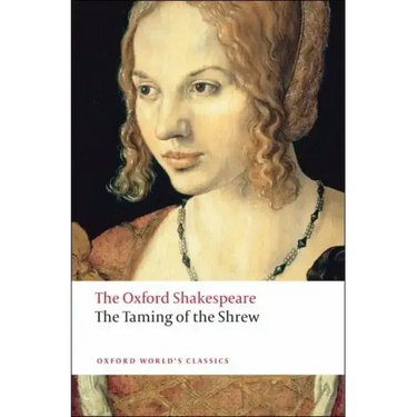 The Taming of the Shrew: The Oxford Shakespeare