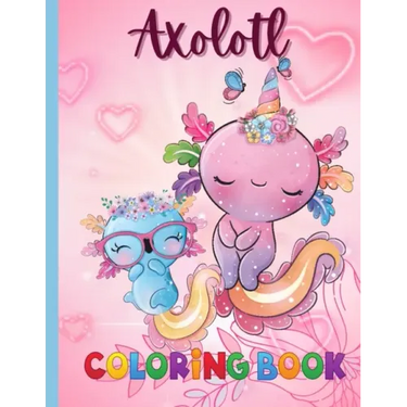 An Axolotl Coloring Book for Kids: Explore Underwater Adventures with Axolotl