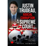 Justin Trudeau, Judicial Corruption and the Supreme Court of Canada: Aliens and Archons in Our Midst