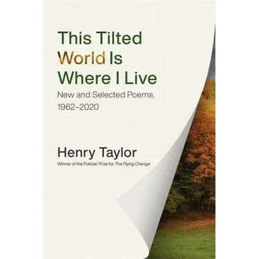 This Tilted World Is Where I Live: New and Selected Poems, 1962-2020