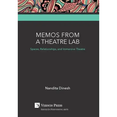 Memos from a Theatre Lab: Spaces, Relationships, and Immersive Theatre