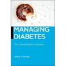 Managing Diabetes: The Cultural Politics of Disease