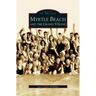 Myrtle Beach and the Grand Strand