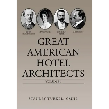 Great American Hotel Architects: Volume 1