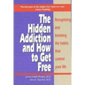 Hidden Addiction and How to Get Free, the - Volumei