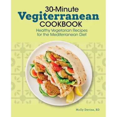 30-Minute Vegiterranean Cookbook: Healthy Vegetarian Recipes for the Mediterranean Diet