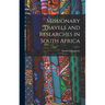 Missionary Travels and Researches in South Africa