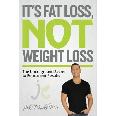 It's Fat Loss, Not Weight Loss: The Underground Secret to Permanent Results
