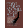If You Love Me, You Will Do My Will