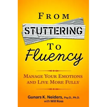 From Stuttering to Fluency: Manage Your Emotions and Live More Fully