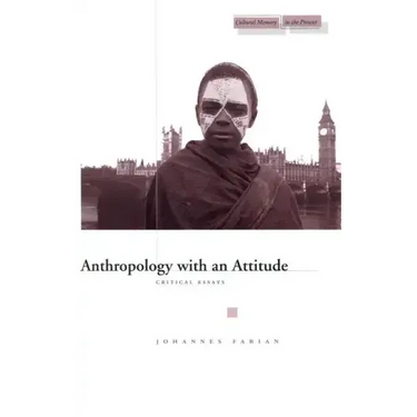 Anthropology with an Attitude: Critical Essays