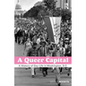 A Queer Capital: A History of Gay Life in Washington D.C.