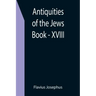Antiquities of the Jews; Book - XVIII