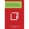 Essential Selections From The Writings Of General William Booth
