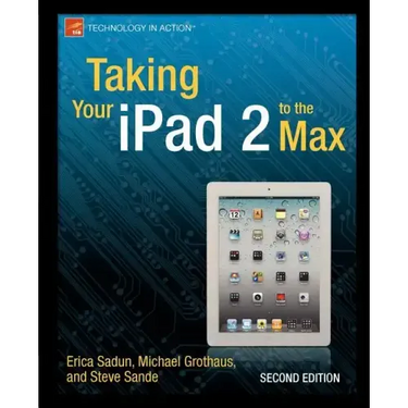 Taking Your iPad 2 to the Max