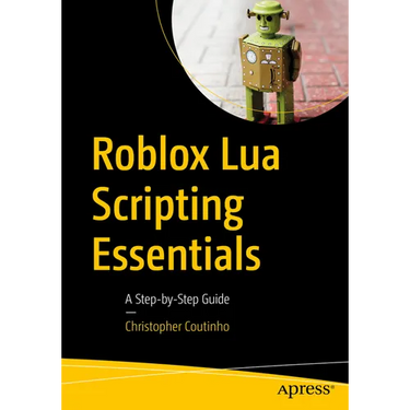 Roblox Lua Scripting Essentials: A Step-By-Step Guide